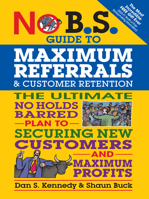 Cover image for No B.S. Guide to Maximum Referrals and Customer Retention